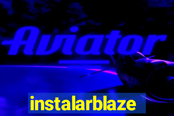 instalarblaze