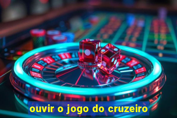 ouvir o jogo do cruzeiro