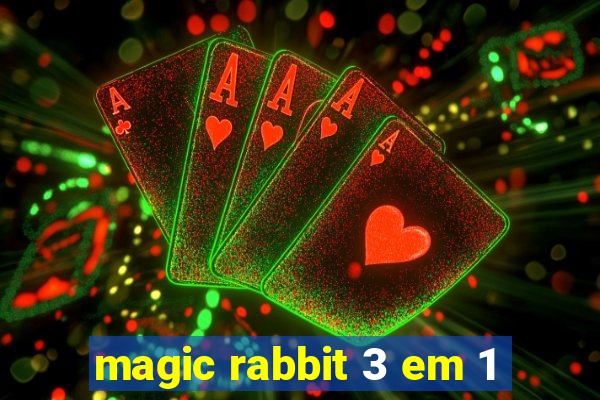 magic rabbit 3 em 1