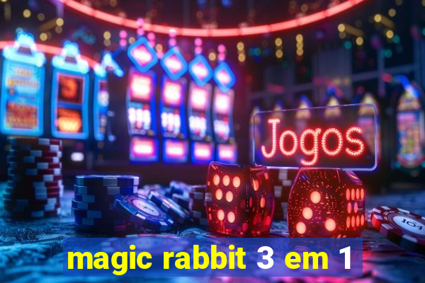 magic rabbit 3 em 1