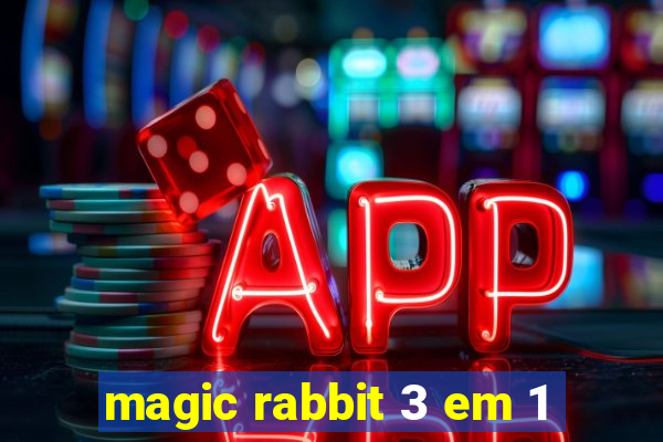 magic rabbit 3 em 1