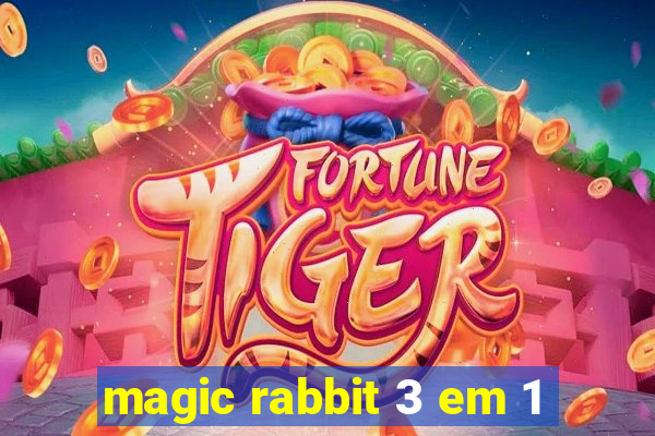 magic rabbit 3 em 1