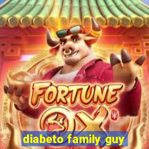 diabeto family guy