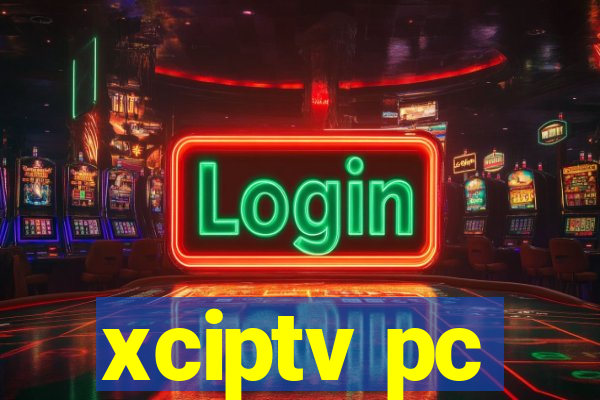 xciptv pc