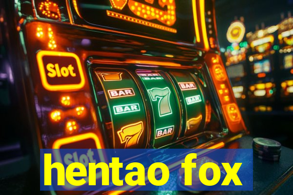 hentao fox