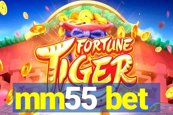 mm55 bet