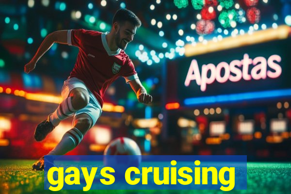 gays cruising