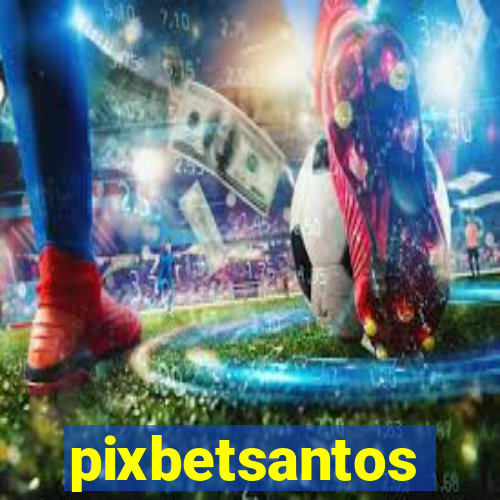 pixbetsantos