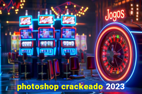 photoshop crackeado 2023