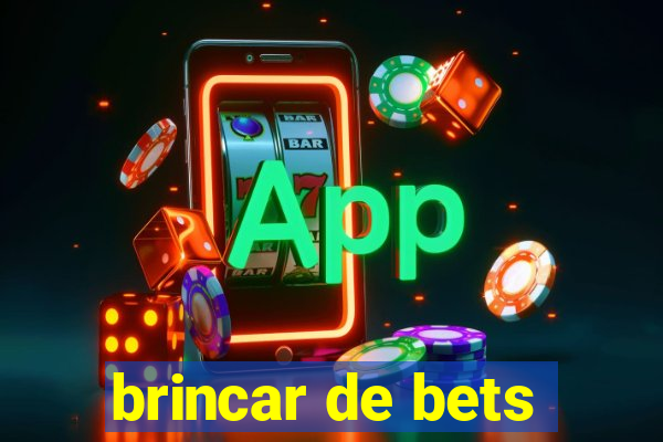 brincar de bets