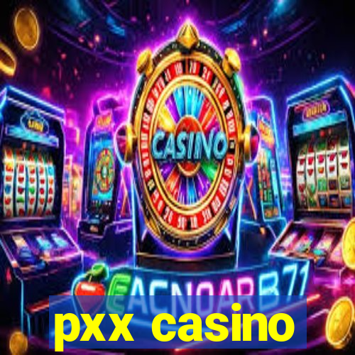 pxx casino