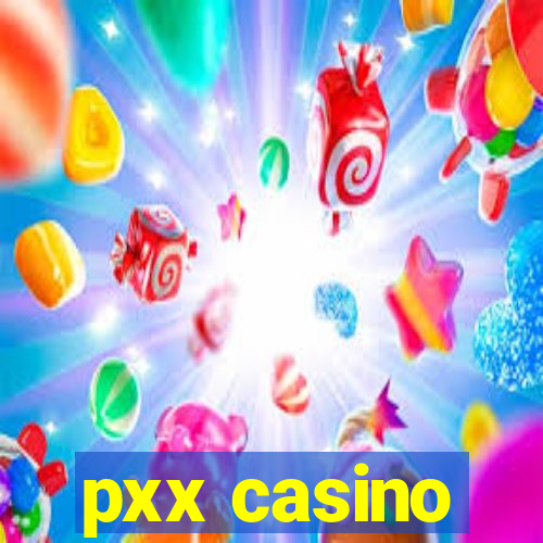 pxx casino