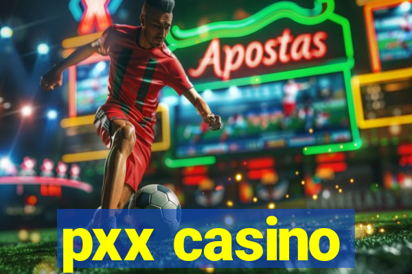 pxx casino