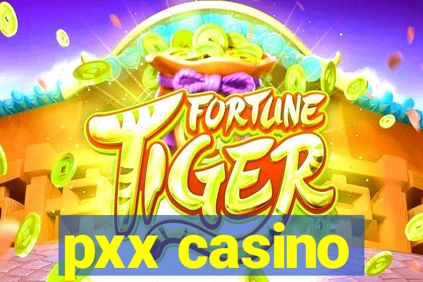 pxx casino