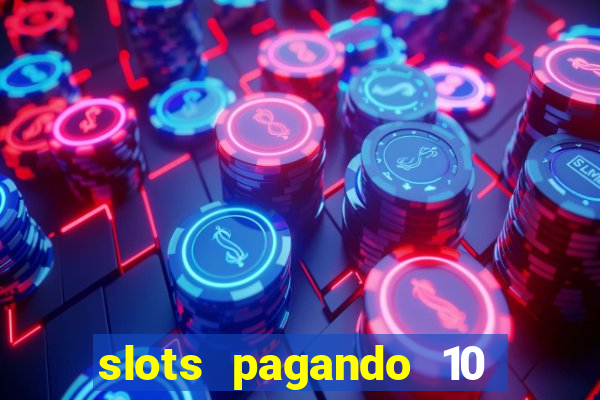 slots pagando 10 no cadastro facebook