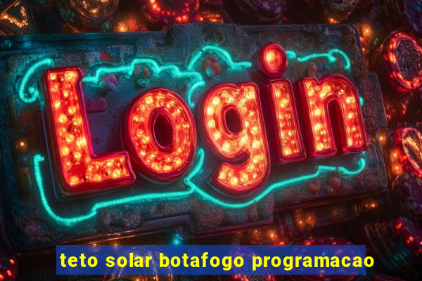 teto solar botafogo programacao