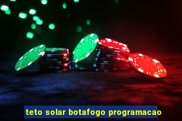 teto solar botafogo programacao