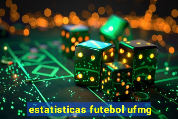 estatisticas futebol ufmg