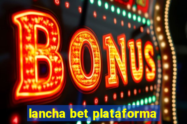 lancha bet plataforma