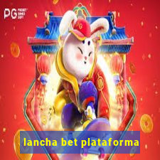 lancha bet plataforma