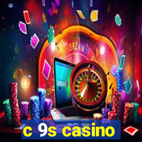 c 9s casino