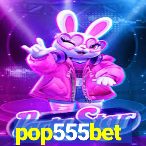 pop555bet