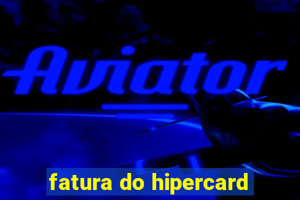 fatura do hipercard