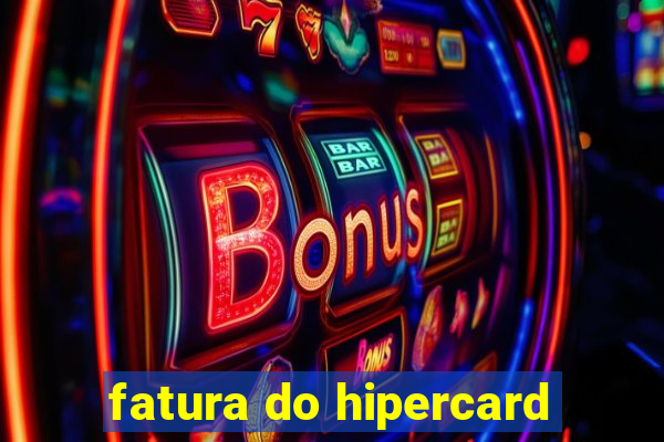 fatura do hipercard