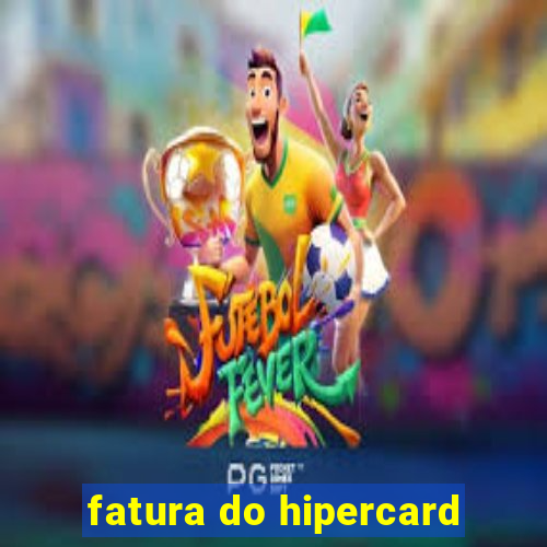 fatura do hipercard