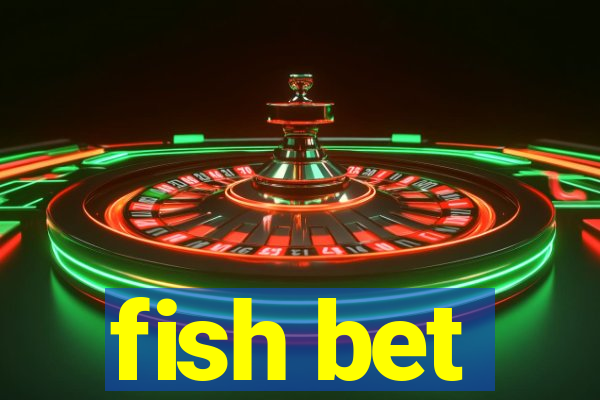 fish bet