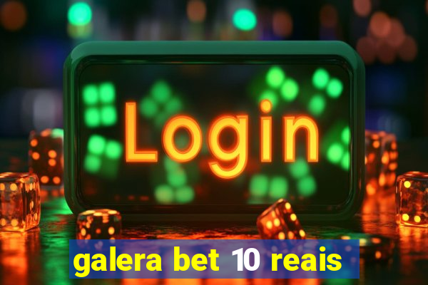 galera bet 10 reais