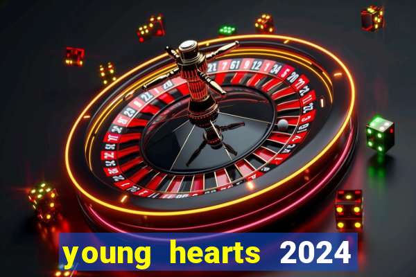 young hearts 2024 assistir online grátis