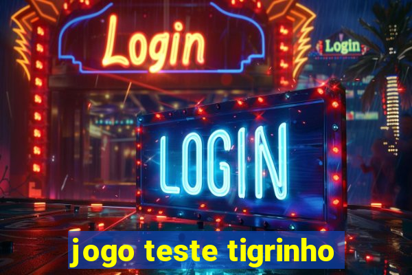 jogo teste tigrinho