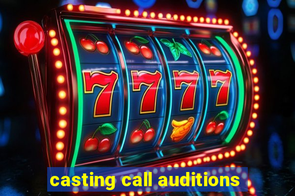 casting call auditions