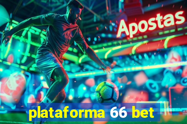 plataforma 66 bet