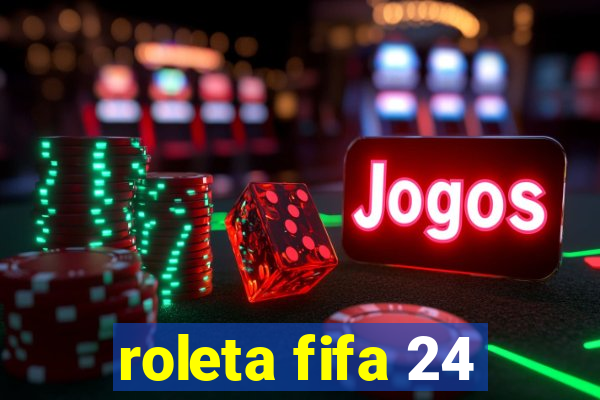 roleta fifa 24