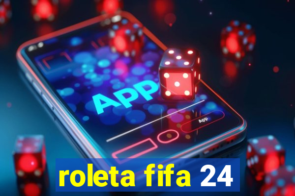 roleta fifa 24