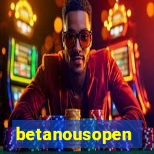 betanousopen