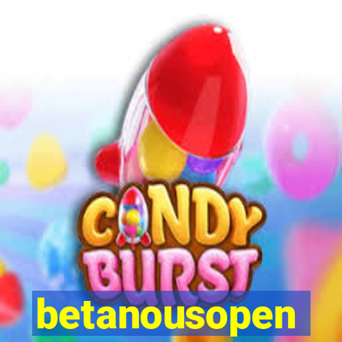 betanousopen