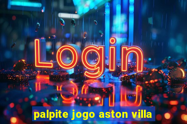 palpite jogo aston villa