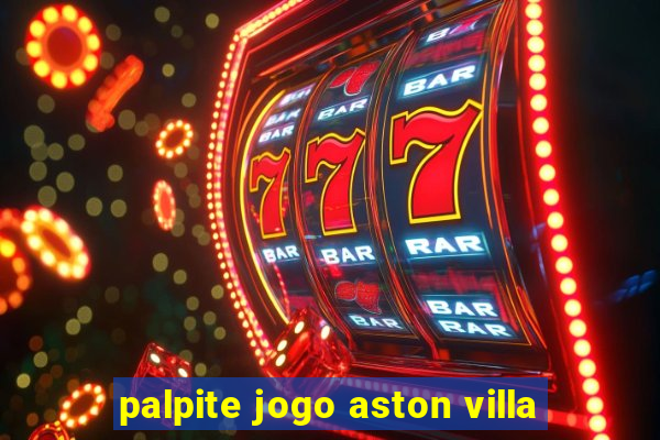 palpite jogo aston villa