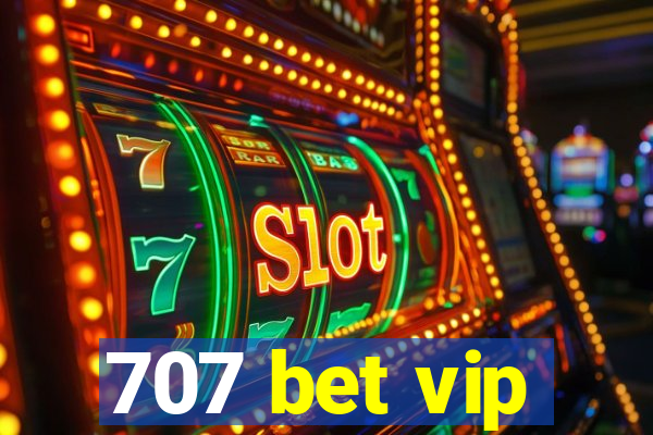 707 bet vip