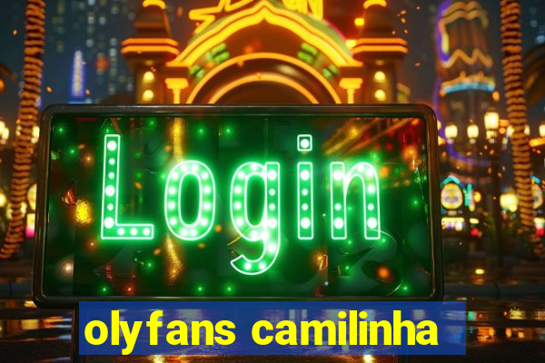 olyfans camilinha