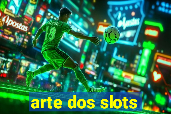 arte dos slots