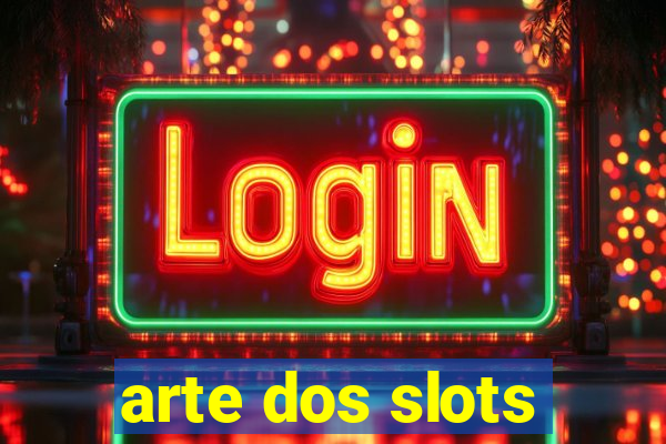 arte dos slots