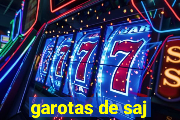 garotas de saj