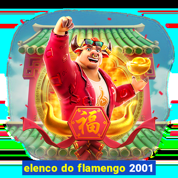 elenco do flamengo 2001