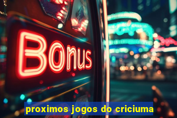 proximos jogos do criciuma