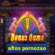 altos pornozao