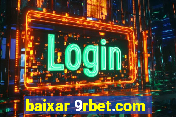 baixar 9rbet.com